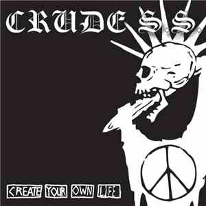 Crude SS - Create Your Own Life... mp3 album