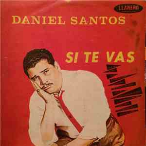 Daniel Santos - Si Te Vas mp3 album