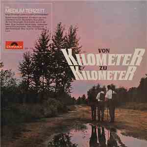 Das Medium Terzett - Von Kilometer Zu Kilometer mp3 album