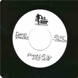 David Rhodes - Hung Up In Mid-Air / Hung Up In Mid-Air (Paolo Scotti & Giacomo Silvestri Disco Mix) mp3 album