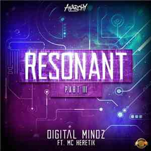 Digital Mindz Ft. MC Heretik - Resonant Part III mp3 album