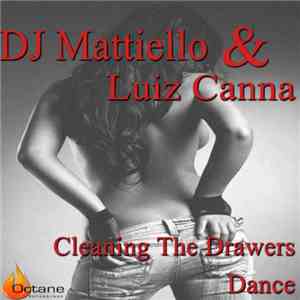 DJ Mattiello & Luiz Canna - Cleaning The Drawers / Dance mp3 album