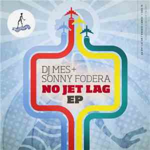 DJ Mes & Sonny Fodera - No Jet Lag EP mp3 album
