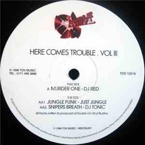 DJ Red / Just Jungle / DJ Tonic - Here Comes Trouble . Vol III mp3 album