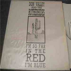 Don Valley And The Rotherhides - I'm So Far In The Red, I'm Blue mp3 album