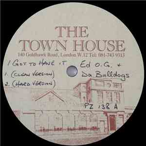 Ed O.G & Da Bulldogs - I Got To Have It / Life Of A Kid In The Ghetto mp3 album