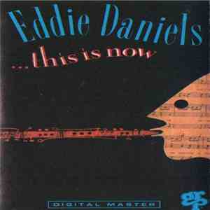 Eddie Daniels - This Is Now mp3 album