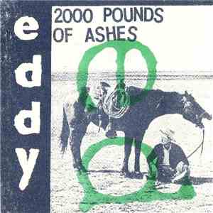 Eddy - 2000 Pounds Of Ashes mp3 album