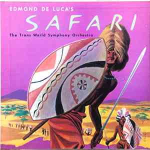 Edmond De Luca / Heinrich Alster / The Trans-World Symphony Orchestra - Edmond De Luca's Safari mp3 album