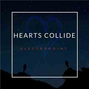 Electropoint - Hearts Collide mp3 album