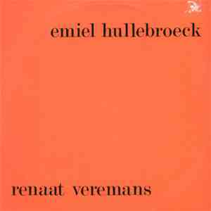Emiel Hullebroeck / Renaat Veremans - Hullebroeck Liederen / Veremans Liederen mp3 album
