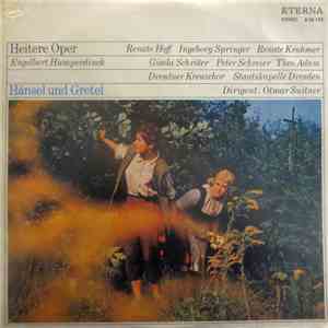 Engelbert Humperdinck - Renate Hoff, Ingeborg Springer, Renate Krahmer, Gisela Schröter, Peter Schreier, Theo Adam, Dresdner Kreuzchor, Staatskapelle Dresden Dirigent: Otmar Suitner - Hänsel Und Gretel mp3 album