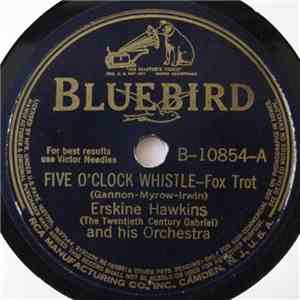 Erskine Hawkins (The Twentieth Century Gabriel) And His Orchestra - Five O'Clock Whistle / Sweet Georgia Brown mp3 album