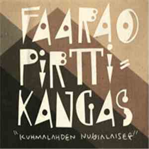 Faarao Pirttikangas - Kuhmalahden Nubialaiset mp3 album