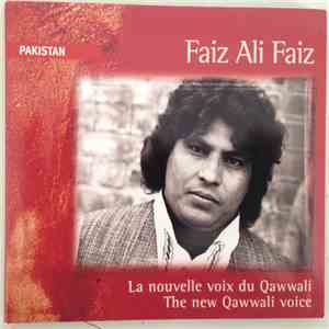 Faiz Ali Faiz - La Nouvelle Voix Du Qawwali / The New Qawwali Voice mp3 album