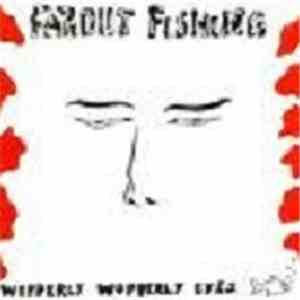 Farout Fishing - Wipperly Wopperly Eyes mp3 album