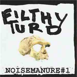 Filthy Turd - Noisemanure#1 mp3 album