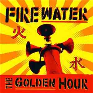 Firewater  - The Golden Hour mp3 album