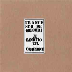 Francesco De Gregori - Il Bandito E Il Campione mp3 album