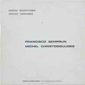 Francisco Semprun / Michel Christodoulides - Mondes Incantatoires Et Espaces Carnivores mp3 album