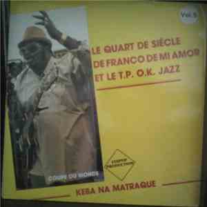 Franco de Mi Amor Et Le T.P. O.K. Jazz - Keba Na Matraque (Vol. 5) - Coupe Du Monde mp3 album