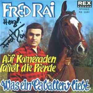 Fred Rai - Auf Kameraden Sattelt Die Pferde mp3 album