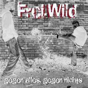 Frei.Wild - Gegen Alles, Gegen Nichts mp3 album