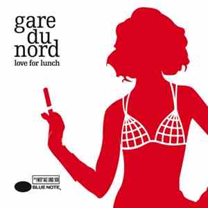 Gare Du Nord - Love For Lunch mp3 album