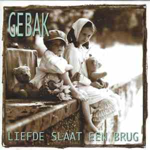 Gebak - Liefde Slaat Een Brug mp3 album