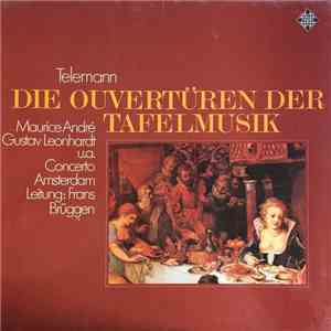 Georg Philipp Telemann - Die Ouvertüren Der Tafelmusik mp3 album