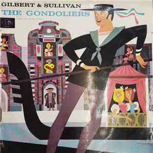 Gilbert And Sullivan - The Gondoliers mp3 album