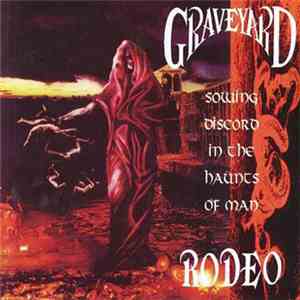 Graveyard Rodeo - Sowing Discord In The Haunts Of Man mp3 album