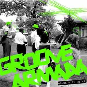 Groove Armada - House With Me EP mp3 album