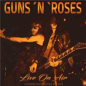 Guns N' Roses - Live On Air - Legendary Radio Broadcasts 1991 & 1992 mp3 album