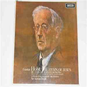 Gustav Holst, BBC Chorus ∙ BBC Symphony Orchestra, London Philharmonic Orchestra, Sir Adrian Boult - The Hymn Of Jesus mp3 album