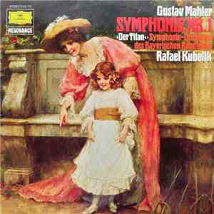 Gustav Mahler, Rafael Kubelik, Symphonie-Orchester Des Bayerischen Rundfunks - Symphonie Nr.1 "Der Titan" mp3 album