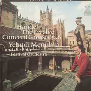 Handel – Yehudi Menuhin, Bath Festival Orchestra - Concerti Grossi Op. 6 mp3 album
