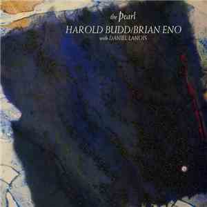Harold Budd / Brian Eno With Daniel Lanois - The Pearl mp3 album