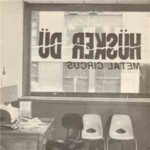Hüsker Dü - Metal Circus mp3 album