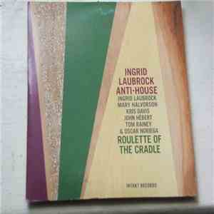 Ingrid Laubrock Anti-House - Roulette Of The Cradle mp3 album