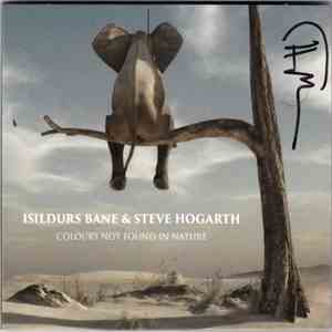 Isildurs Bane & Steve Hogarth - Colours Not Found In Nature mp3 album