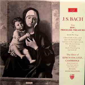 J. S. Bach - The Choir Of King's College, Cambridge, Bernard Richards, Francis Baines, Simon Preston, David Willcocks - Motet: Jesu, Priceless Treasure And Sacred Part-Songs mp3 album
