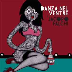 Jacopo Falchi - Danza Nel Ventre mp3 album