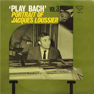 Jacques Loussier - ‘Plat Bach’/Vol.3 Portrait of Jacques Loussier mp3 album