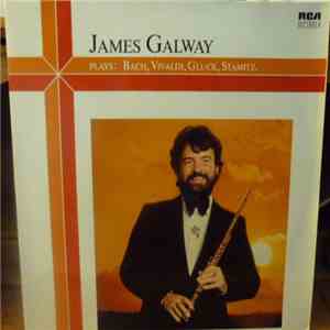 James Galway - Plays Bach, Vivaldi, Gluck, Stamitz mp3 album