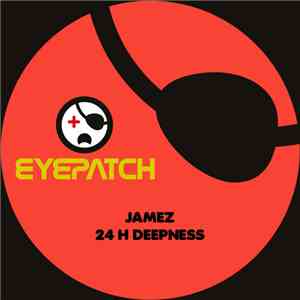 Jamez - 24 H Deepness mp3 album