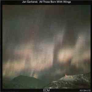 Jan Garbarek - All Those Born With Wings mp3 album
