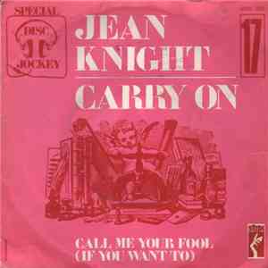Jean Knight - Carry On / Call Me Your Fool (If You Want To) mp3 album