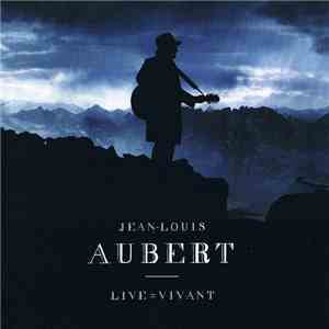 Jean-Louis Aubert - Live = Vivant mp3 album