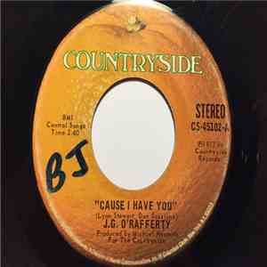 J.G. O'Rafferty - Cause I Have You / Sweet Heart mp3 album